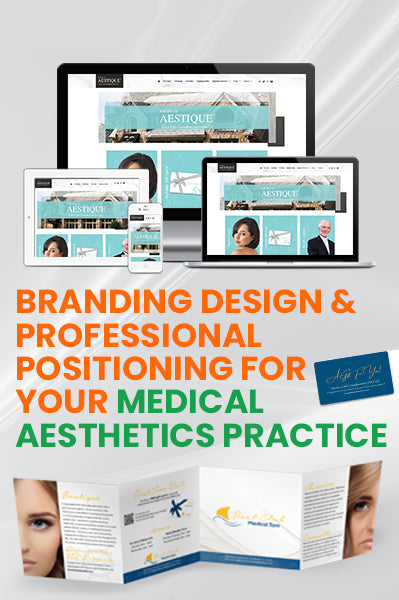 Branding Design and Professional Positioning for Your Medical Aesthetics Practice